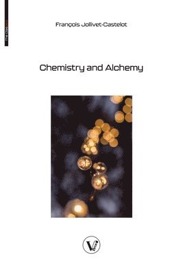 François Jollivet-Castelot - Chemistry and Alchemy, Häftad