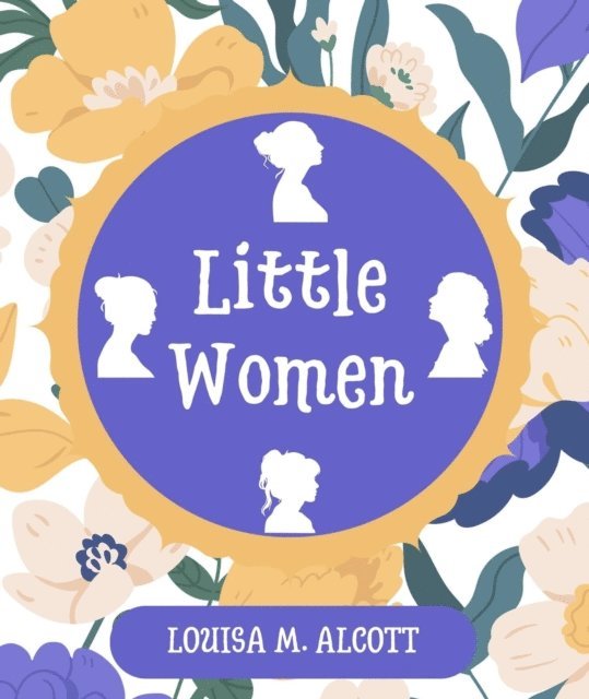 LOUISA M. ALCOTT - LITTLE WOMEN (Annotated), E-bok