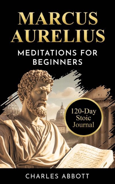 Charles Abbott - Marcus Aurelius, Meditations for Beginners, E-bok
