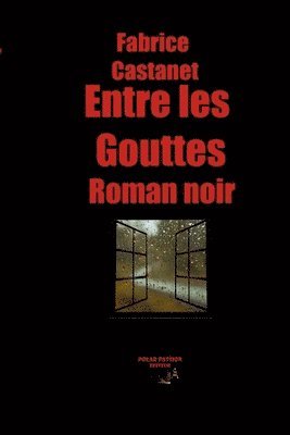 Fabrice Castanet - Entre les gouttes, Häftad
