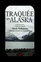 Mark Wilkinson - Traquée en Alaska, Häftad