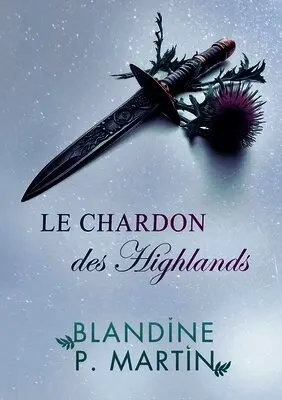 Blandine P Martin, Bpm Editions - Chardon des Highlands, Häftad. Tillgänglighet: Lägg i varukorg