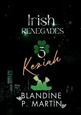 Blandine P Martin, Bpm Editions - Irish Renegades - 3. Keziah, Häftad. Tillgänglighet: Lägg i varukorg