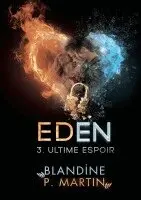 Blandine P Martin - Eden 3. Ultime Espoir, Häftad. Tillgänglighet: Lägg i varukorg