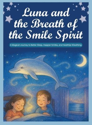 Marc Mortiboys - Luna and the Breath of the Smile Spirit, Inbunden