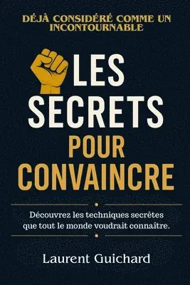 Laurent Guichard - Les secrets pour convaincre, Häftad. Tillgänglighet: Lägg i varukorg