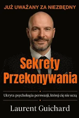 Laurent Guichard - Sekrety Przekonywania, Häftad. Tillgänglighet: Lägg i varukorg