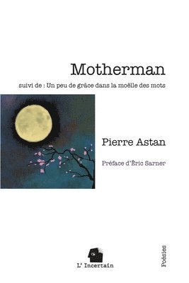 Pierre Astan, L'Incertain, L'incertain ., L'Incertain - Motherman, Häftad