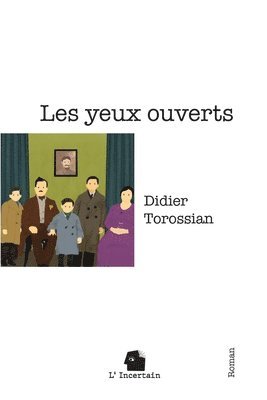 Didier Torossian, L'Incertain, L'Incertain ., L'Incertain - Les yeux ouverts, Häftad