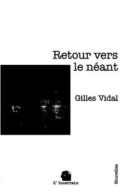 Gilles Vidal, L'Incertain - Retour vers le néant, Häftad
