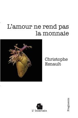 Christophe Esnault, L'Incertain - L'amour ne rend pas la monnaie, Häftad