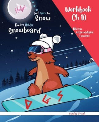 Muddy Frank - Snowboard Ch 10 Magali Marmotte Workbook français + anglais, Häftad