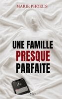 Marie Phoel's, Éditions Orialis - famille presque parfaite, Häftad