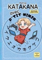 P'Tit Ninja - Maîtrise KATAKANA avec P'TIT NINJA, Häftad
