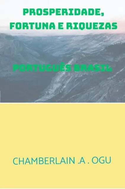 CHAMBERLAIN .A . OGU - Prosperidade, Fortuna e Riquezas, E-bok. Tillgänglighet: Lägg i varukorg