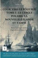 Isabelle Perol, Cook - Cook vers le pôle Sud, Tome I, Häftad. Tillgänglighet: Lägg i varukorg