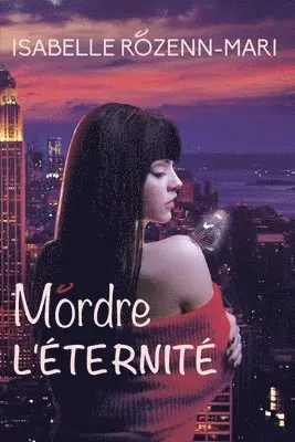 Isabelle Rozenn-Mari - Mordre l'Eternité, Häftad. Tillgänglighet: Lägg i varukorg