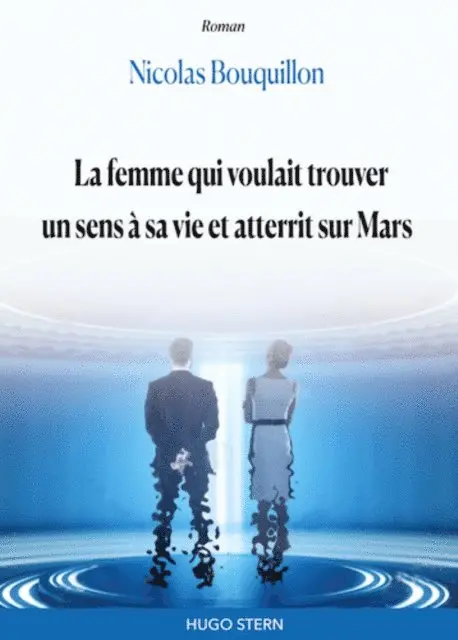 Nicolas Bouquillon - La femme qui voulait trouver un sens à sa vie et atterrit sur Mars, E-bok. Tillgänglighet: Lägg i varukorg