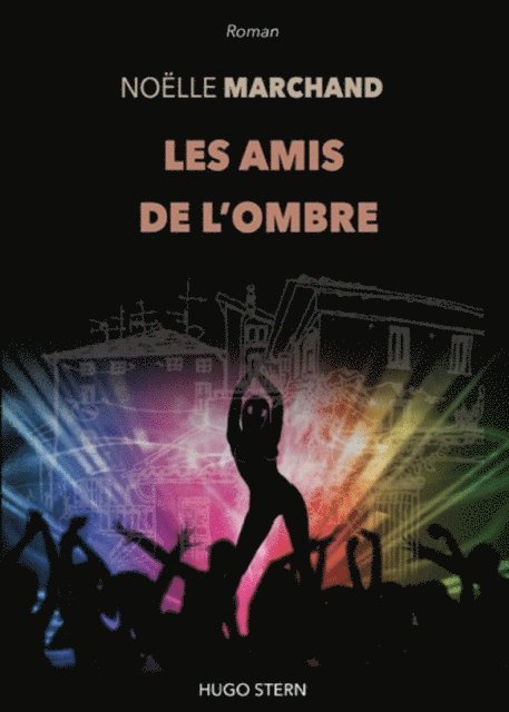 Noelle Marchand - Les amis de l'ombre, E-bok