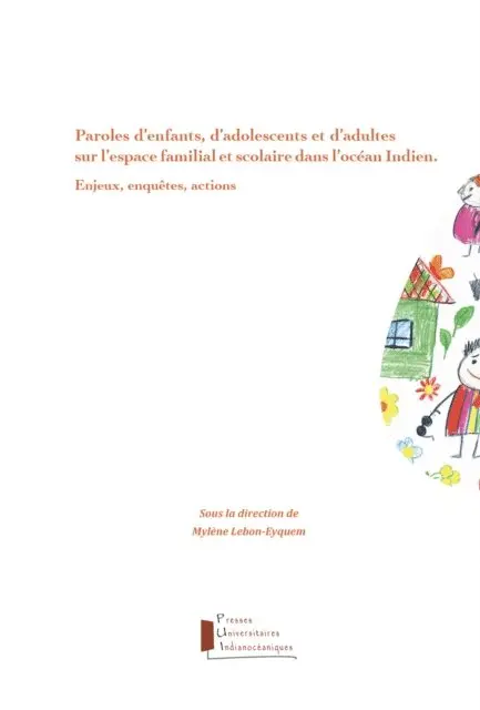 Mylene Lebon-Eyquem - Paroles d'enfants, d'adolescents et d'adultes sur l'espace familial et scolaire dans l'océan Indien, E-bok. Tillgänglighet: Lägg i varukorg