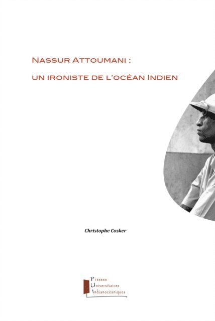 Christophe Cosker - Nassur Attoumani : un ironiste de l'océan Indien, E-bok
