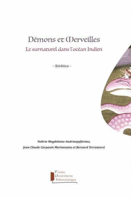 Jean Claude Carpanin Marimoutou, Valerie Magdelaine-Andrianjafitrimo, Bernard Terramorsi - Démons et merveilles. Le surnaturel dans l'océan Indien, E-bok. Tillgänglighet: Lägg i varukorg