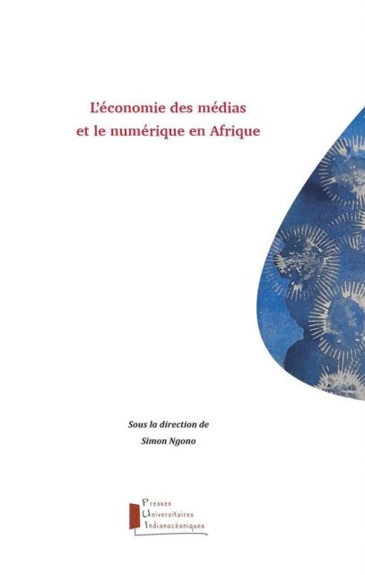 Simon Ngono - L'économie des médias et le numérique en Afrique, E-bok