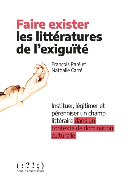 Nathalie Carre, Francois Pare - Faire exister les littératures de l'exiguïté, E-bok