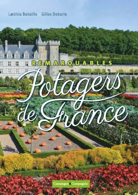 Marie-Laetitia Bataille, Gilles Debarle - Remarquables potagers de France, E-bok. Tillgänglighet: Lägg i varukorg