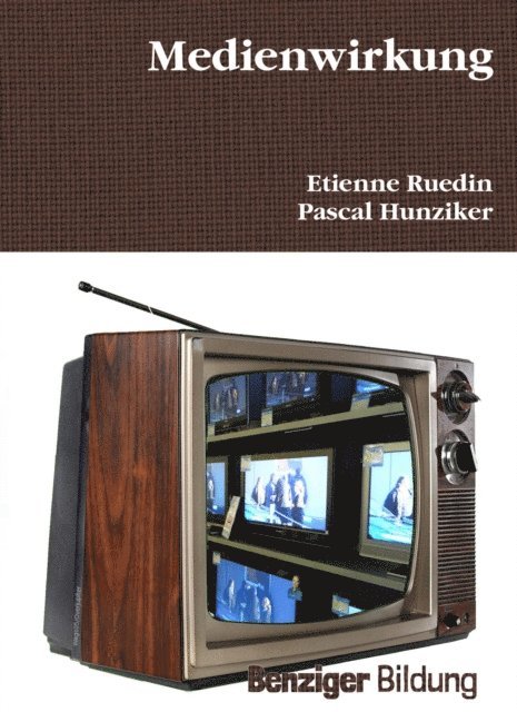 Etienne Ruedin, Pascal Hunziker - Perspektiven der Medienwirkung unter besonderer Berücksichtigung der face-to-face-Kommunikation, E-bok