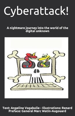 Cyberattack!: A nightmare journey into the world of the digital unknown, Häftad