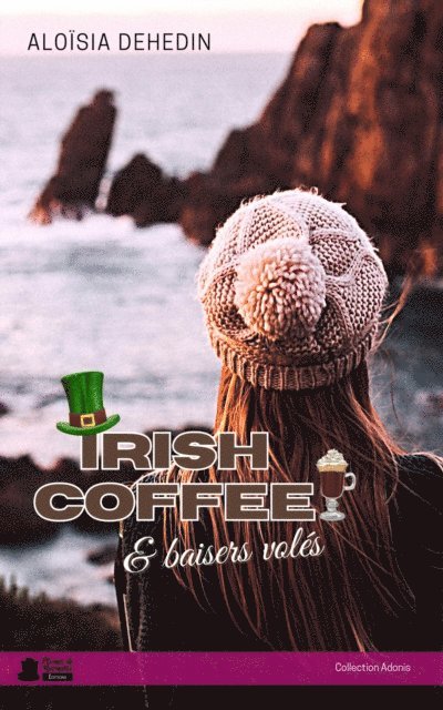 Aloisia Dehedin - Irish coffee & baisers volés, E-bok