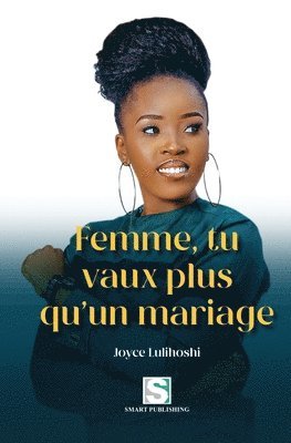 Joyce Lulihoshi - Femme, tu vaux plus qu'un mariage, Häftad