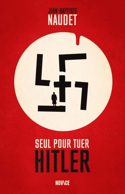 Jean-Baptiste Naudet - Seul pour tuer Hitler, E-bok