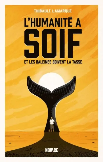 Thibault Lamarque - L' humanité a soif et les baleines boivent la tasse, E-bok. Tillgänglighet: Lägg i varukorg