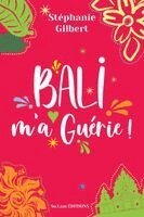 Stéphanie Gilbert - Bali m'a guérie !, Häftad. Tillgänglighet: Lägg i varukorg