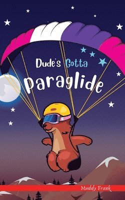 Muddy Frank - Dude's Gotta Paraglide, Häftad