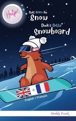 Muddy Frank - Bilingue Français Anglais Roman Enfant (8 ans +). Help ! Suis Accro Au Snow / Dude's Gotta Snowboard, Häftad. Tillgänglighet: Lägg i varukorg