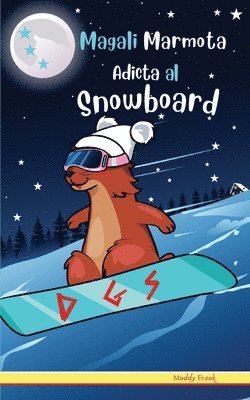 Muddy Frank - Magali Marmota Adicta Al Snowboard, Häftad