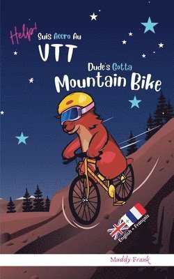 Muddy Frank - Dude's Gotta Mountain Bike / Help ! Suis Accro Au VTT, Häftad. Tillgänglighet: Lägg i varukorg