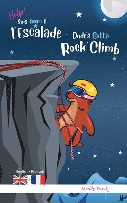 Muddy Frank - Dude's Gotta Rock Climb / Help ! Suis Accro À l'Escalade, Häftad. Tillgänglighet: Lägg i varukorg