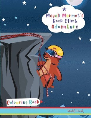 Muddy Frank - Magali Marmot's Rock Climb Adventure Colouring Book, Häftad. Tillgänglighet: Lägg i varukorg