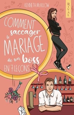 Éditions Rival, Kenneth McAllow, Éditions Rival - Comment saccager le mariage de son boss en 7 leçons, Häftad