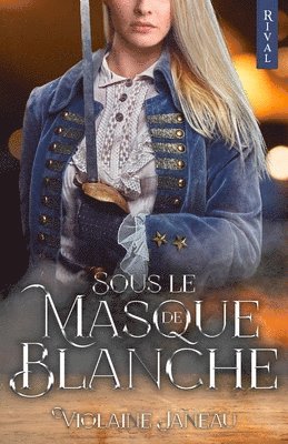 Éditions Rival, Violaine Janeau, Éditions Rival - Sous le Masque de Blanche, Häftad