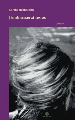 Coralie Hautefeuille - J'embrasserai tes os, Häftad. Tillgänglighet: Lägg i varukorg