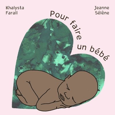 Jeanne Sélène - Pour faire un bébé, Häftad. Tillgänglighet: Lägg i varukorg