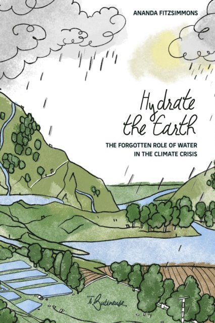 Ananda Fitzsimmons - Hydrate the Earth, E-bok