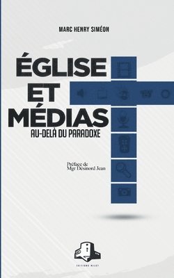 Marc Henry Siméon, Éditions Milot - Église et Médias, Häftad