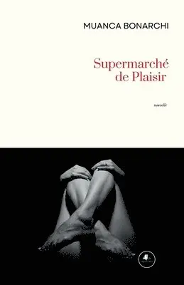 Muanca Bonarchi - Supermarché de plaisir, Häftad. Tillgänglighet: Lägg i varukorg