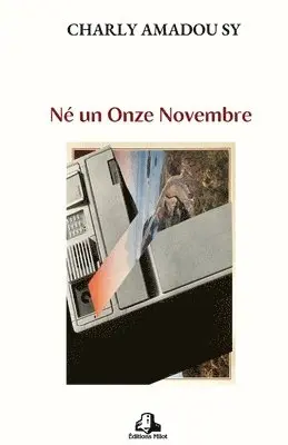 Charly Amadou Sy - Né un Onze Novembre, Häftad. Tillgänglighet: Lägg i varukorg